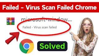 Fix Virus Scan Failed When Downloading Files Google Chrome | Chrome Virus Scan Failed Download Error