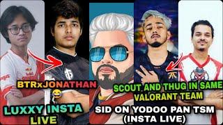 BTRxJONATHAN AND TSMxMICROBOY | LUXXY INSTA LIVE | TSM SID ON YODOO PAN | SCOUT AND THUG SAME TEAM