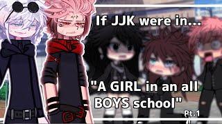 If Jujutsu Kaisen were in "A GIRL in an all BOYS school"// Gacha// Megvmii