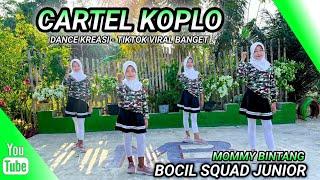 CARTEL KOPLO | DANCE KREASI - TIKTOK VIRAL | BOCIL JUNIOR | MOMMY BINTANG