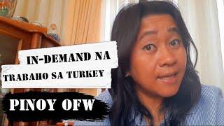 WHAT JOBS ARE IN HIGH DEMAND IN TURKEY FOR FILIPINO?| ALAMIN MO BAGO PUMUNTA DITO |PINAY IN TURKEY