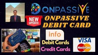 #ONPASSIVE |ONPASSIVE DEBIT CARD :FEATURES ADVANTAGES LAUNCH |DEBIT VS CREDIT CARD! LATEST UPDATE