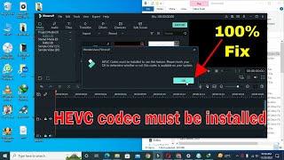 hevc codec must be installed to use this feature filmora .100% Fix