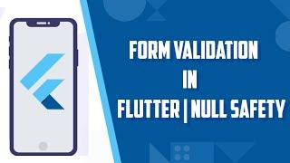 Form Validation in Flutter | Null Safety