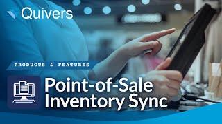 Quivers' Point-of-Sale Inventory Sync is a Game Changer