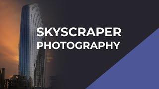 Photography Tips for Shooting from Skyscrapers