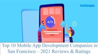 Top 10 Mobile App Development Companies in San Francisco You Must Know