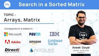 Commonly asked Interview Question - Search In Sorted Matrix