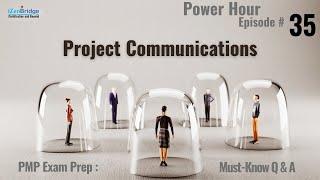 PMP Exam Prep Power Hour Episode 35: Project Communications