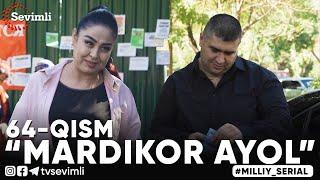 “MARDIKOR AYOL”-TURMUSH ZARBASIGA DUCH KELGANLAR TAQDIRI-O‘TKIR SYUJETLI DRAMA,-64 QISM