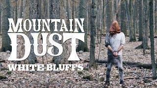 Mountain Dust - White Bluffs [OFFICIAL MUSIC VIDEO]