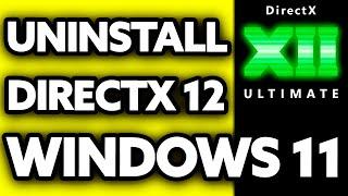 How To Uninstall DirectX 12 on Windows 11? (2024)