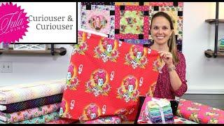 New Fabric Video! Curiouser and Curiouser by Tula Pink!