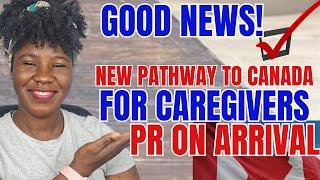 PR ON ARRIVAL FOR CAREGIVERS: MOVE TO CANADA WITH YOUR DEPENDANT #canada