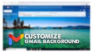 How to Customize Gmail Background easily