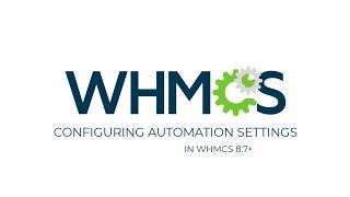 Configuring Automation Settings in WHMCS 8.7+