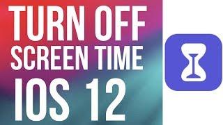 How to Turn OFF Screen Time on iOS 12 - iPhone iPad iPod | 2019