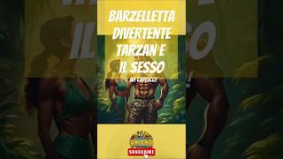  Tarzan LO FA per la prima volta! Barzelletta divertentissima! #barzellette