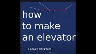 How to build a Elevator (People Playground Tutorial)