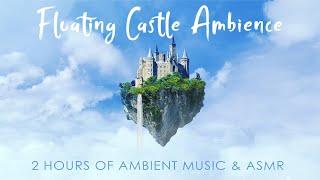 Floating Castle | 2 hours of light ASMR and dreamy ambience for studying/tabletop gaming