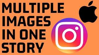 Add More than One Picture to Instagram Stories on iPhone - Multiple Images Same Story