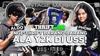 PHONI & ALDO KALAP NGETHRIFT, SKILL TAWAR-MENAWAR DIUJI! | #ThriftGang at USS 2022