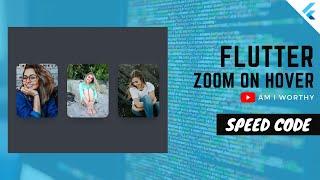 Good Looking Mouse Hover Animation in Flutter | Flutter Web | Code Pen | Zoom on Hover | Speed Code