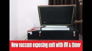 New vaccum exposing unit with UV & timer