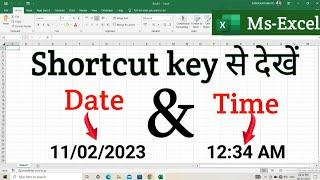 Ms Excel Me Shortcut Key se Date & Time Kaise Laye || Date & Time Shortcut  in Excel |Excel Shortcut