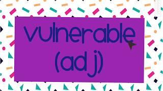 "vulnerable" meaning (with examples)