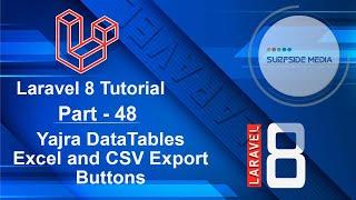 Laravel 8 Tutorial - Yajra DataTables Excel and CSV Export Buttons