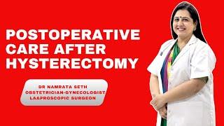गर्भाशय-उच्छेदन के बाद देखभाल                   Postoperative Care After Hysterectomy