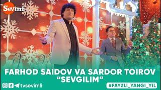 FARHOD SAIDOV & SARDOR TOIROV - SEVGILIM