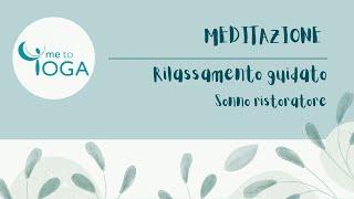 Meditazione | Rilassamento guidato | Sonno ristoratore