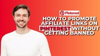 How to Promote Affiliate Links on Pinterest Without Getting Banned (2024)│Ai Hipe