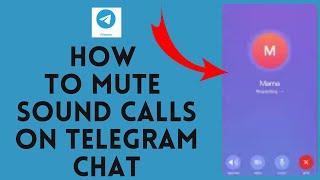 How to Mute Sound Calls on Telegram Chat 2024 | Sound Calls Mute on Telegram Chat