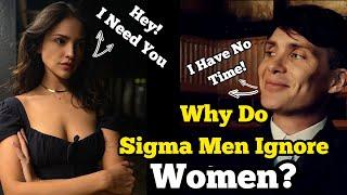 9 reasons why Sigma males ignore women - Sigma Rules