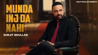 Surjit Bhullar - Munda Inj Da Nahi | Bittu Cheema | MIsta Baaz | Latest Punjabi Song 2024