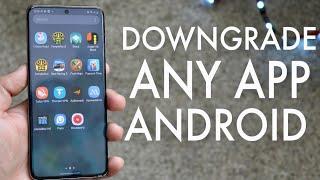 How To Downgrade Any App On Android! (2020)