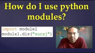 54. How do I use python modules?