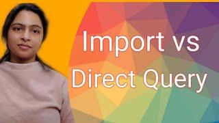 Difference between Direct Query and Import in Power BI | Power BI Interview Question