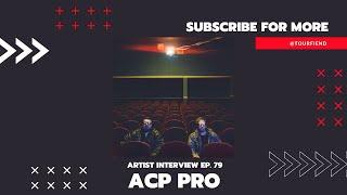 ACP PRO | Artist Interview |