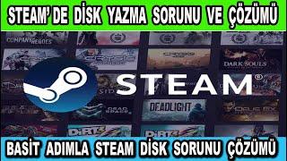 Steam’de Disk Yazma Hatası Sorunu ve Çözümü