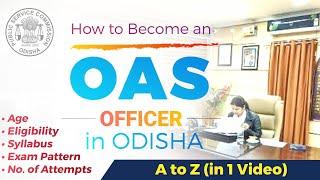 How to become OAS Officer 2024 | Full Details | OAS Salary | odisha civil service