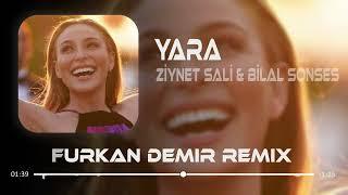 Ziynet Sali & Bilal Sonses - Yara ( Furkan Demir Remix )