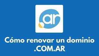 Cómo Renovar un Dominio COM AR