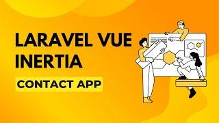 Laravel 12 Vue JS 3 & Inertia CRUD Build a Contacts App -1- (Demo + Create Models & Migrations)