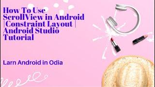 How To Use ScrollView in Android Part 02 | Constraint Layout | Android Studio Tutorial