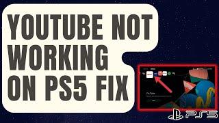 How To Fix YouTube Not Working On PS5 [New & Updated 2024]