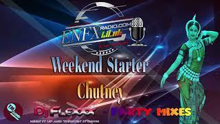 eNFX Radio HD - Dj Flexxx - Weekend Starter Chutney - Party Mixes